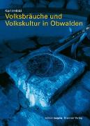 Cover-Bild zu Imfeld, Karl: Volksbräuche und Volkskultur in Obwalden