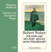 Cover-Bild zu Walser, Robert: Ich stehe auf der Erde: dies ist mein Standpunkt