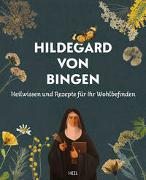 Cover-Bild zu Bingen, Hildegard von: Heilwissen und Rezepte für Ihr Wohlbefinden - Hildegard von Bingen
