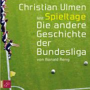 Cover-Bild zu Reng, Ronald: Spieltage. Die andere Geschichte der Bundesliga
