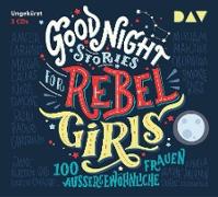 Cover-Bild zu Favilli, Elena: Good Night Stories for Rebel Girls - Teil 1: 100 außergewöhnliche Frauen
