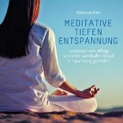 Cover-Bild zu Klein, Nicolaus (Komponist): Meditative Tiefenentspannung