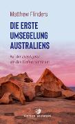 Cover-Bild zu Flinders, Matthew: Die erste Umsegelung Australiens