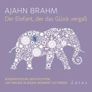 Cover-Bild zu Brahm, Ajahn: Der Elefant, der das Glück vergaß (6 CDs)