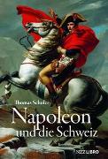 Cover-Bild zu Schuler, Thomas: Napoleon und die Schweiz