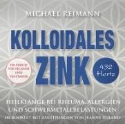 Cover-Bild zu Reimann, Michael (Komponist): Kolloidales Zink [432 Hertz]
