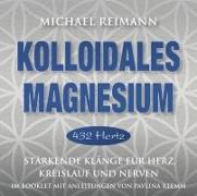 Cover-Bild zu Reimann, Michael (Komponist): Kolloidales Magnesium [432 Hertz]