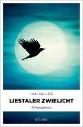 Cover-Bild zu Haller, Ina: Liestaler Zwielicht
