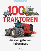 Cover-Bild zu Löwisch, Roland: 100 Traktoren, die man gefahren haben muss