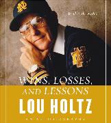 Cover-Bild zu Holtz, Lou: Wins, Losses, and Lessons CD