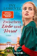 Cover-Bild zu Lorentz, Iny: Zwischen Liebe und Verrat
