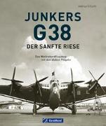 Cover-Bild zu Erfurth, Helmut: Junkers G 38: Der sanfte Riese