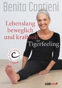Cover-Bild zu Cantieni, Benita: Lebenslang beweglich und kraftvoll mIt Tigerfeeling