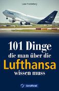 Cover-Bild zu Dörflinger, Michael: 101 Dinge, die man über die Lufthansa wissen muss