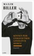 Cover-Bild zu Biller, Maxim: Können wir endlich über Literatur reden?