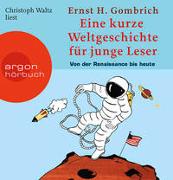 Cover-Bild zu Gombrich, Ernst H.: Eine kurze Weltgeschichte für junge Leser: Von der Renaissance bis heute