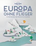 Cover-Bild zu Planet, Lonely: Lonely Planet Bildband Europa ohne Flieger