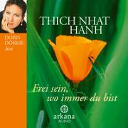 Cover-Bild zu Thich Nhat Hanh: Frei sein, wo immer du bist