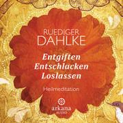 Cover-Bild zu Dahlke, Ruediger: Entgiften... Entschlacken... Loslassen