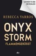 Cover-Bild zu Yarros, Rebecca: Onyx Storm - Flammengeküsst