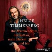 Cover-Bild zu Timmerberg, Helge: Die Märchentante, der Sultan, mein Harem und ich (Live-Lesung)