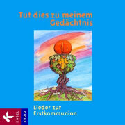 Cover-Bild zu König, Hermine: Tut dies zu meinem Gedächtnis - Lieder zur Erstkommunion