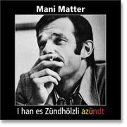Cover-Bild zu Mani Matter (Aufgef.): I han es Zündhölzli azündt