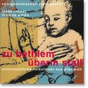 Cover-Bild zu Chorgemeinschaft Contrapunkt (Sänger): Zu Bethlem überm Stall