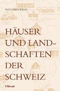 Cover-Bild zu Weiss, Richard: Häuser und Landschaften der Schweiz