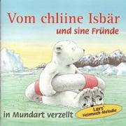 Cover-Bild zu Beer, Hans de: Kleiner Eisbär, wohin fährst Du? /Kleiner Eisbär, komm bald wieder! /Kleiner Eisbär, nimm mich mit! /Der kleine Eisbär und der Angsthase