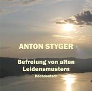 Cover-Bild zu Styger, Anton: Befreiung von alten Leidensmustern, Hochdeutsch