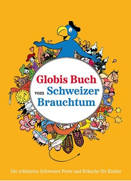 Bild von Alves, Katja: Globis Buch vom Schweizer Brauchtum