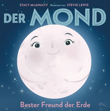 Bild von McAnulty, Stacy: Der Mond - Bester Freund der Erde