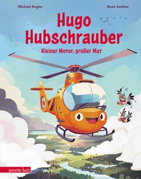 Bild von Engler, Michael: Hugo Hubschrauber - Kleiner Motor, großer Mut