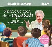 Cover-Bild zu Bergmann, Renate: Nicht, dass noch einer sitzenbleibt! Die Online-Omi packt den Ranzen